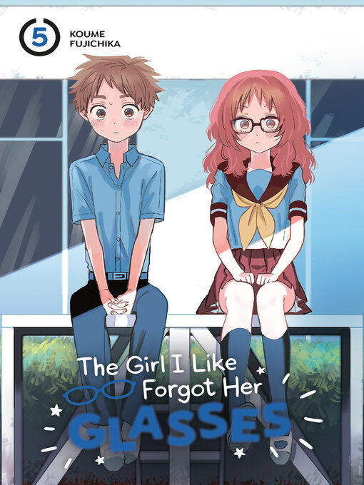 Title details for The Girl I Like Forgot Her Glasses, Volume 5 by Koume Fujichika - Available